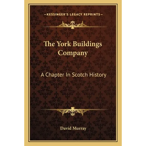 The York Buildings Company: A Chapter In Scotch History - Paperback