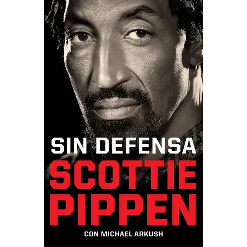 Sin Defensa. Las Explosivas Memorias de Scottie Pippen / Unguarded - Paperback
