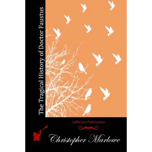 The Tragical History of Doctor Faustus - Paperback