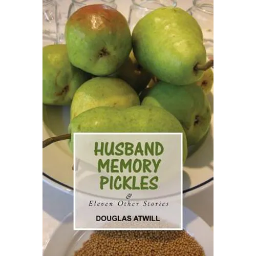 Husband Memory Pickles and Eleven Other Stories - Paperback
