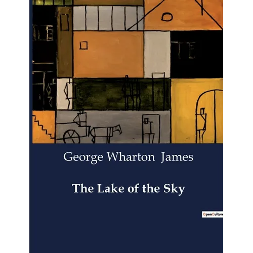 The Lake of the Sky: Exploring the Natural and Cultural transitions of Lake Tahoe - Paperback