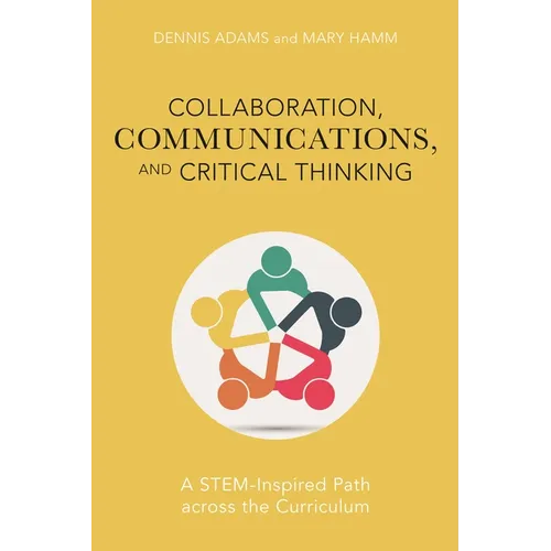 Collaboration, Communications, and Critical Thinking: A Stem-Inspired Path Across the Curriculum - Paperback