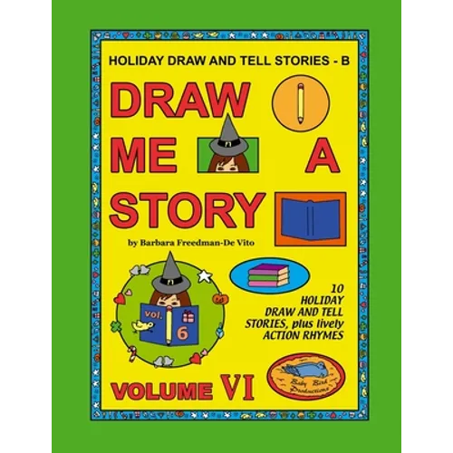 Holiday Draw and Tell Stories - B: Draw Me a Story Volume VI - Paperback