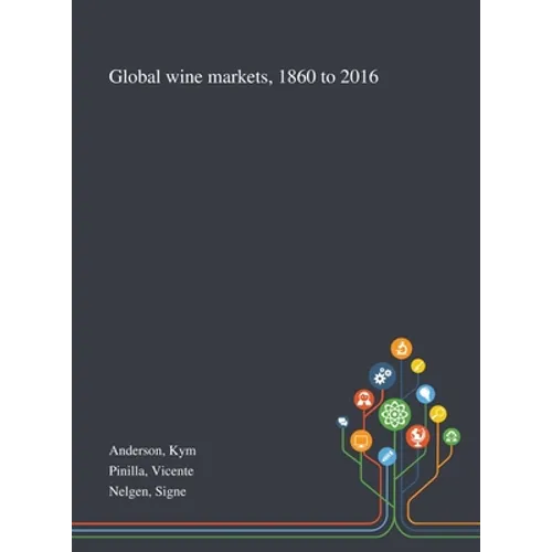 Global Wine Markets, 1860 to 2016 - Hardcover