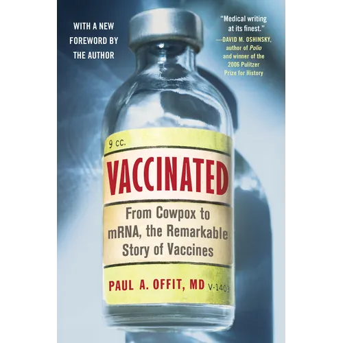 Vaccinated: From Cowpox to Mrna, the Remarkable Story of Vaccines - Paperback