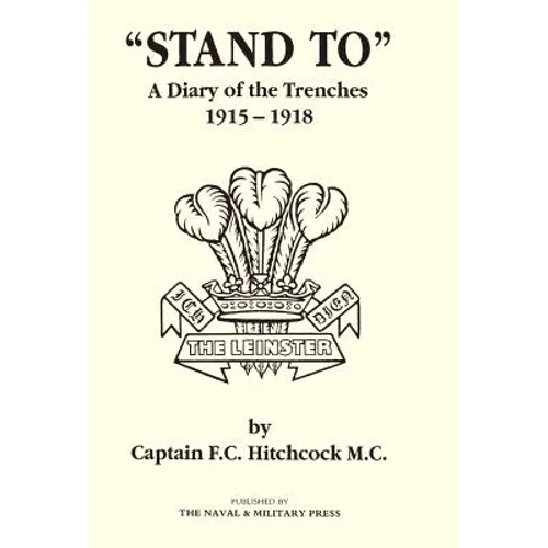 Stand to a Diary of the Trenches 1915-1918. - Hardcover