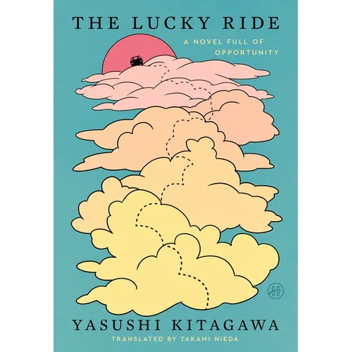 The Lucky Ride: A Novel Full of Opportunity - Paperback