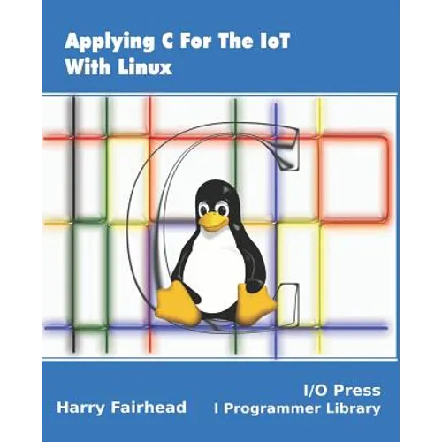 Applying C For The IoT With Linux - Paperback