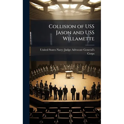 Collision of USS Jason and USS Willamette - Hardcover