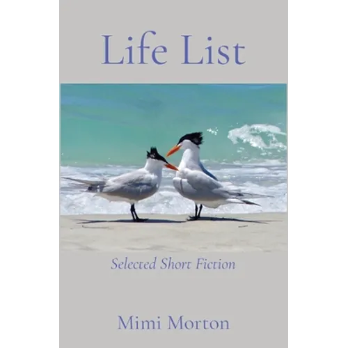Life List: Selected Short Fiction - Paperback