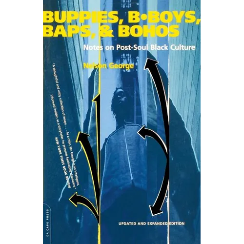 Buppies, B-Boys, Baps, & Bohos: Notes on Post-Soul Black Culture - Paperback
