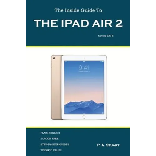 The Inside Guide to the iPad Air 2: Covers iOS 8 - Paperback