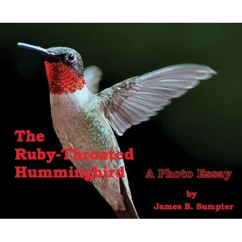 The Ruby-throated Hummingbird: A photo essay - Hardcover