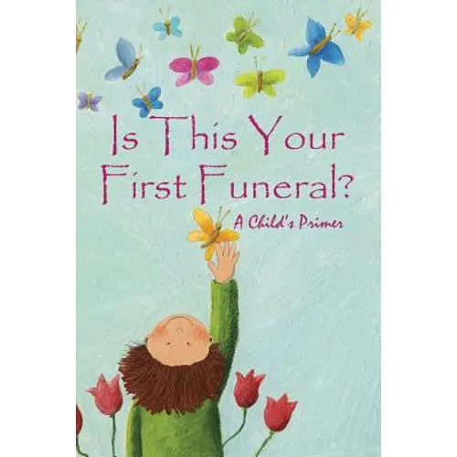 Is This Your First Funeral?: A Child's Primer - Paperback