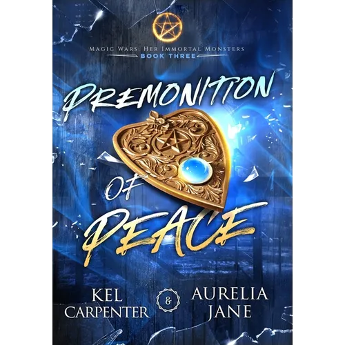 Premonition of Peace: Her Immortal Monsters Book 3 - Hardcover