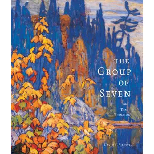 The Group of Seven and Tom Thomson - Hardcover
