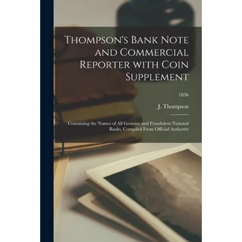 Thompson's Bank Note and Commercial Reporter With Coin Supplement; 1856 - Paperback