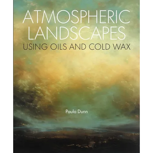 Atmospheric Landscapes Using Oil and Cold Wax - Paperback