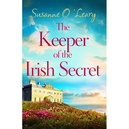 The Keeper of the Irish Secret: An Utterly Gorgeous Second Chance Romance Set in Ireland - Paperback