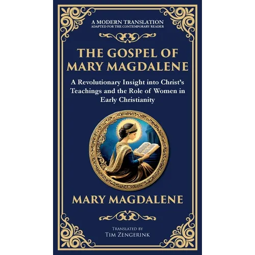 The Gospel of Mary Magdalene: Mystical Teachings on Love, Wisdom, and Inner Transformation (Deluxe Hardbound Edition) - Hardcover