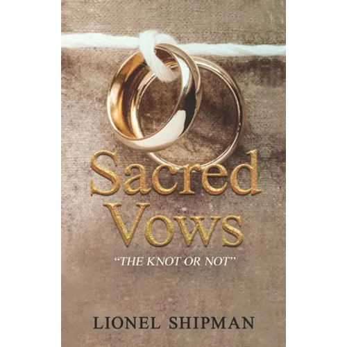 Sacred Vows - The Knot Or Not - Paperback
