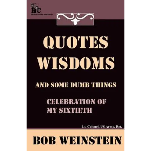 Quotes, Wisdoms and Some Dumb Things - Paperback