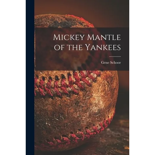 Mickey Mantle of the Yankees - Paperback