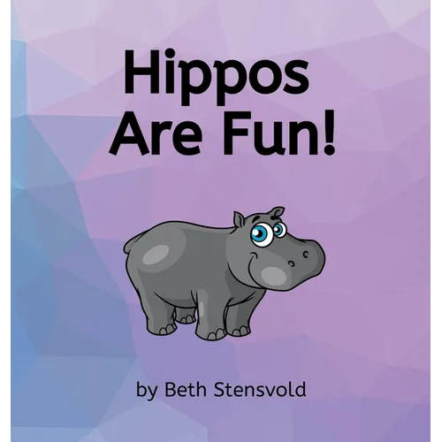 Hippos Are Fun! - Hardcover