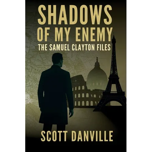 Shadows of My Enemy: The Samuel Clayton Files - Paperback