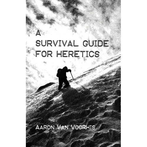 A Survival Guide for Heretics - Paperback