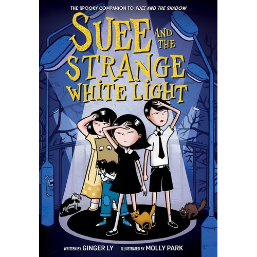 Suee and the Strange White Light (Suee and the Shadow Book #2) - Hardcover