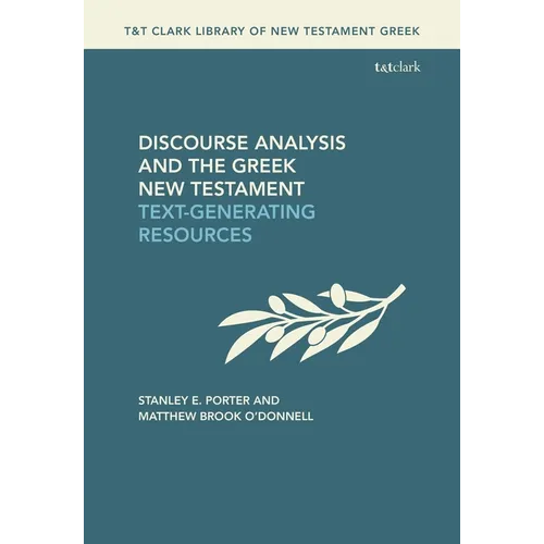 Discourse Analysis and the Greek New Testament: Text-Generating Resources - Paperback