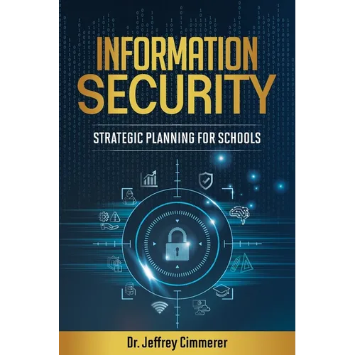 Information Security: Strategic Planning for Schools - Paperback