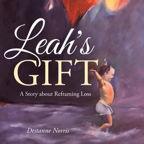 Leah's Gift: A Story About Reframing Loss - Paperback