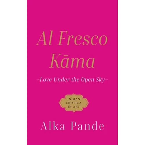 Al Fresco Kama Love Under the Open Sky - Paperback