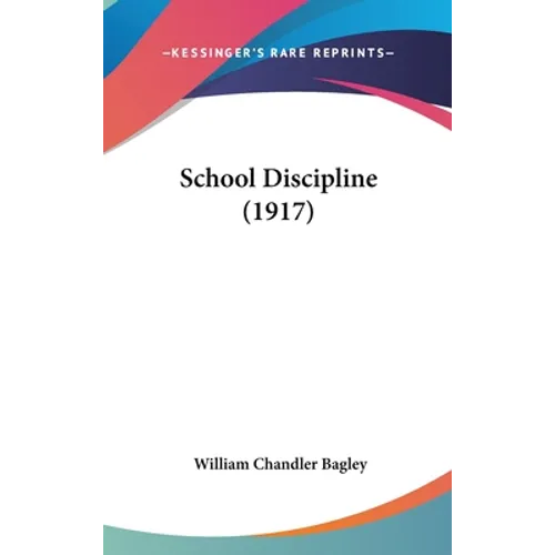 School Discipline (1917) - Hardcover