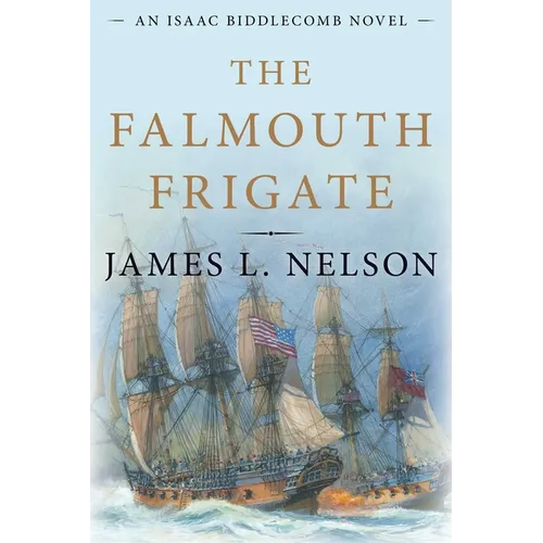 Falmouth Frigate: An Isaac Biddlecomb Novel - Hardcover
