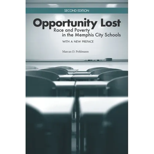 Opportunity Lost: Race and Poverty in the Memphis City Schools - Paperback