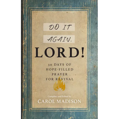 Do It Again, Lord!: 30 Days of Hope-Filled Prayer for Revival - Paperback