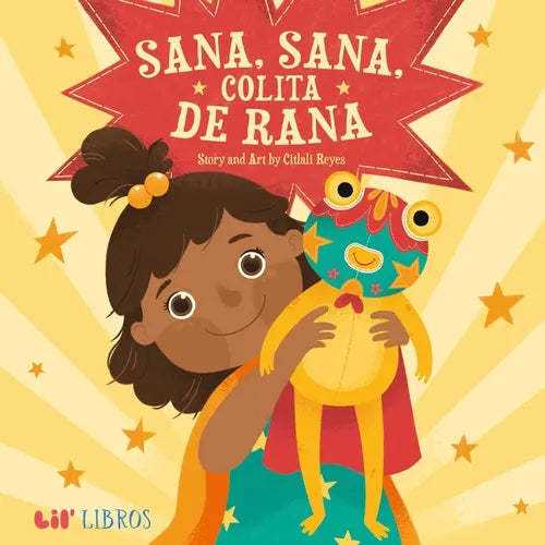 Sana, Sana, Colita de Rana (Bilingual: English/Spanish) - Hardcover