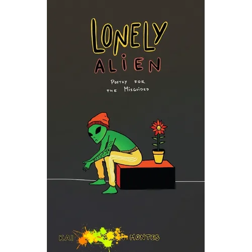 Lonely Alien: Poetry for the Misguided - Paperback