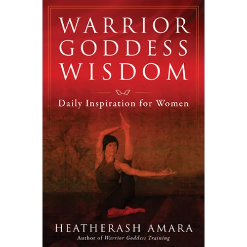 Warrior Goddess Wisdom: Daily Inspiration for Women - Paperback