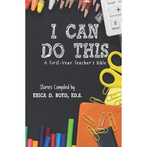 I Can Do This: A First-Year Teacher's Bible - Paperback