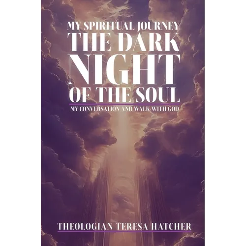 My Spiritual Journey: The Dark Night of the Soul - Paperback