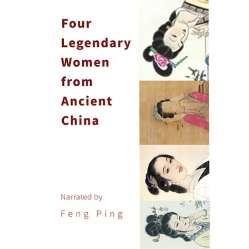 Four Legendary Women from Ancient China: Power, Poetry, and Resilience in Imperial China - Paperback