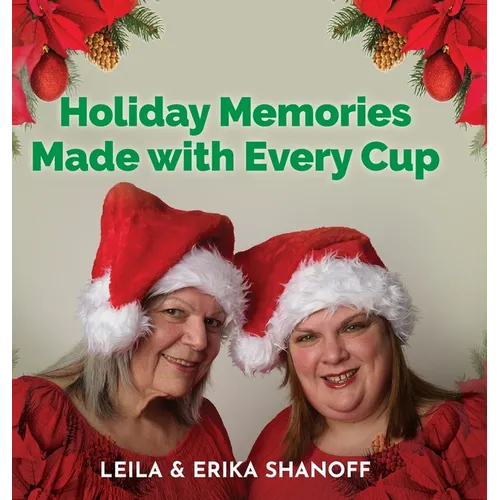 Holiday Memories Made with Every Cup: Our Journey Continues - Hardcover