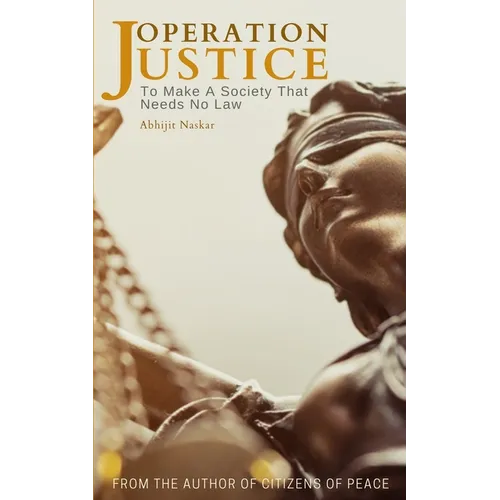Operation Justice: To Make A Society That Needs No Law - Paperback