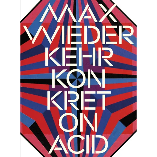 Max Wiederkehr: Konkret on Acid - Paperback