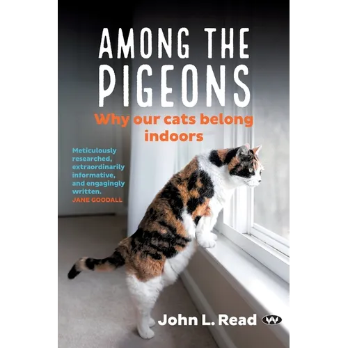Among the Pigeons: Why Our Cats Belong Indoors - Paperback