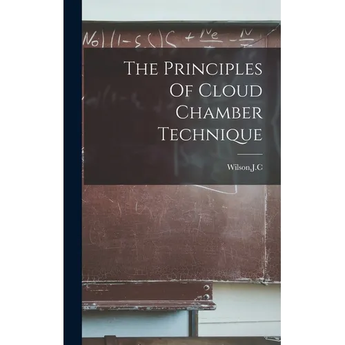 The Principles Of Cloud Chamber Technique - Hardcover
